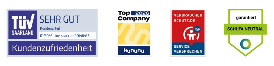 4 Siegel: TüV Saarland Siegel TüV Saarland 2026 Kundenurteil Sehr Gut, Kununu Top Company 2026, Verbraucherschutz.de Serviceversprechen, Garantiert Schufa-Neutral